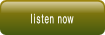 listen now.