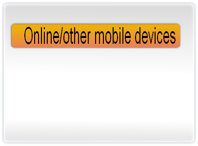 Online/other mobile devices